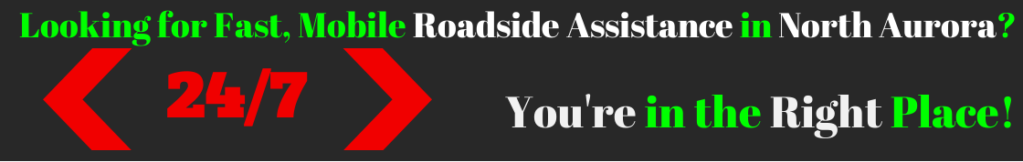 24/7 Roadside Assistance to North Aurora baner